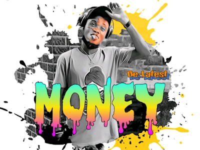 Music: De Latest - Money