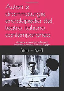 Autori e drammaturgie: Enciclopedia del teatro italiano contemporaneo