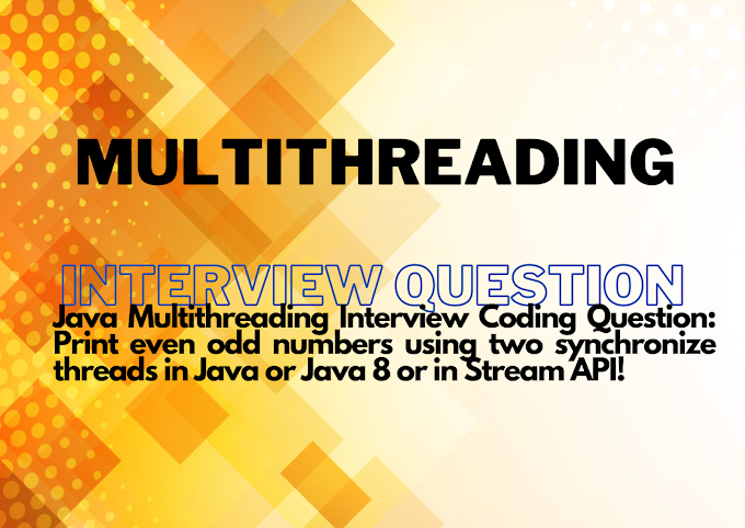 Java Multithreading Interview Coding Question: Print even odd numbers using two synchronize thread in java or java 8 or in stream API!