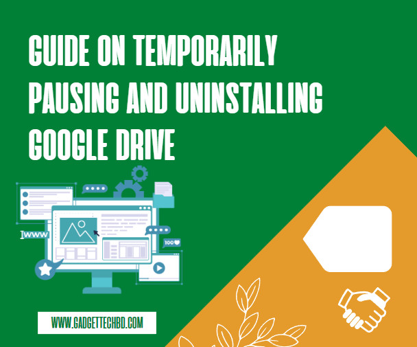 Guide On Temporarily Pausing And Uninstalling Google Drive