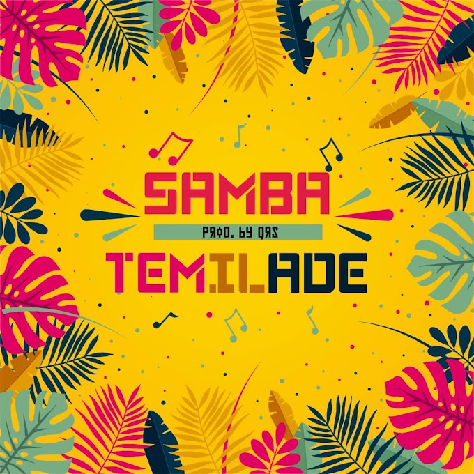 MP3:- Temilade Tml - Samba