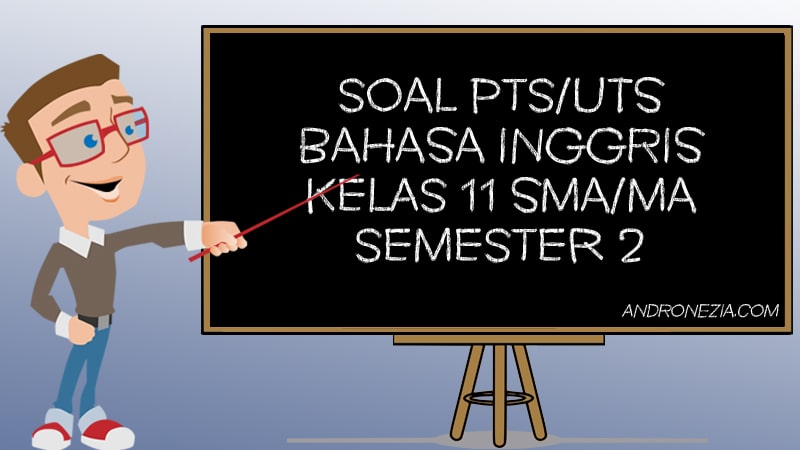 88+ Soal Ujian Kelas 11 Semester 2 Bahasa Inggris