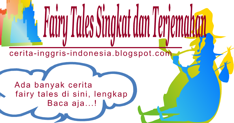 Fairy Tales Singkat dan Terjemahan  Cerita Inggris Indonesia