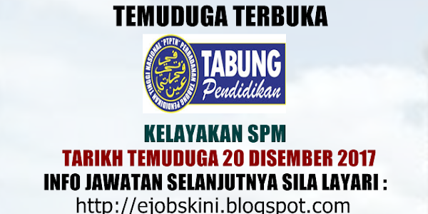 Temuduga Terbuka di PTPTN Pada 20 Disember 2017