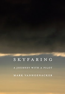 Skyfaring: A Journey with a Pilot