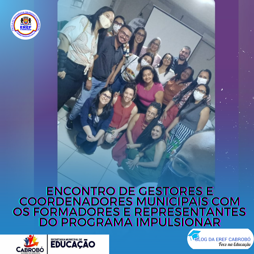 Encontro de gestores e coordenadores de escolas municipais com os formadores  integrantes do Programa Impulsionar