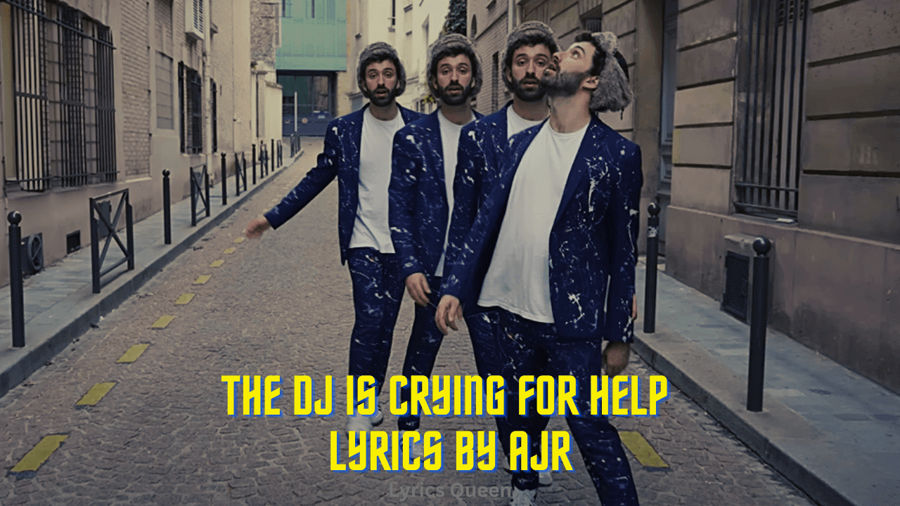 The DJ Is Crying For Help Lyrics By AJR