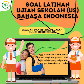 Soal latihan ujian sekolah (us) mapel bahasa indonesia untuk sd
