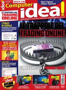 Il Mio Computer Idea! 145 - 22 Febbraio 2018 | ISSN 2282-3379 | TRUE PDF | Quindicinale | Computer | Internet
Questo quattordicinale nasce come costola di un'altra testata storica del gruppo Sprea Editori, Il mio Computer, nata nell'ormai lontano 1997 e divenuta ben presto un punto di riferimento per quanti vogliono imparare a usare il computer divertendosi.
Vogliamo ricordare come Il mio Computer sia stata la prima rivista, non professionale, a introdurre il CD-ROM come supporto ai contenuti della rivista.
In questi lunghi 15 anni, parlando sempre in termini informatici, Il mio Computer ha visto l'esplosione di Internet, della messaggistica istantanea e non ultimo dei social reader. Il carattere mensile della testata ha sempre frenato la possibilita', come si dice in gergo, «di stare sul pezzo», ovvero di rincorrere e spesso precedere le notizie e i prodotti che in questo settore si accavallano ormai ora su ora.
Le uscite quattordicinali consentiranno, invece, di dare informazioni ancora più fresche e particolareggiate.
Ampio spazio alla Guide Pratiche, una vera e propria miniera di spiegazioni, consigli e dritte per diventare subìto esperti nell'uso del computer.