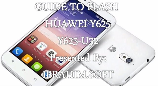 Flash huawei y625-u32 tested firmware