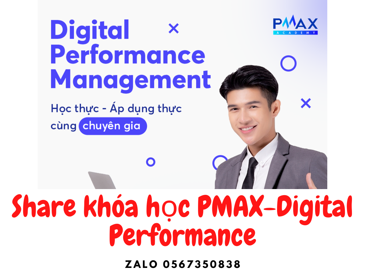 Chia Sẻ Khóa Học Digital Performance Management của Pmax