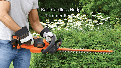 Best Cordless Hedge Trimmer Reviews