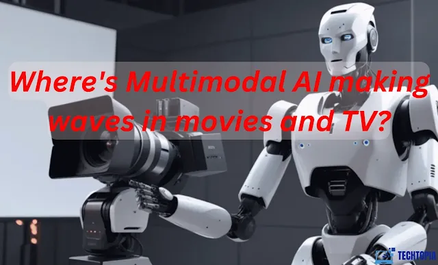 Where's Multimodal AI making waves in movies and TV?