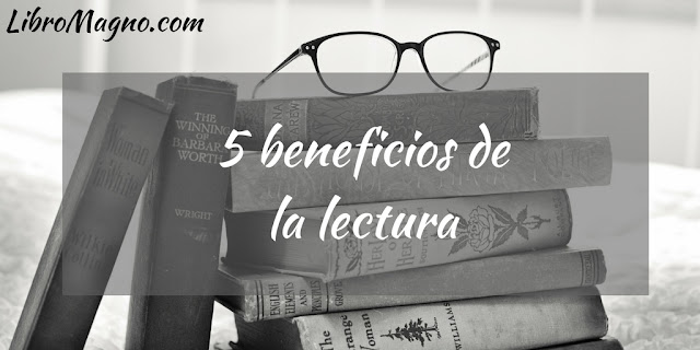 5 beneficios de la lectura