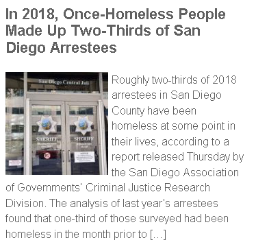 https://timesofsandiego.com/crime/2019/10/17/in-2018-once-homeless-people-made-up-two-thirds-of-san-diego-arrestees/?fbclid=IwAR03BtUJY9DqooY7hoLXJuw6gMXCuAzWJSL67dFuiAAfH4jnvzw7Rq8A4Rc