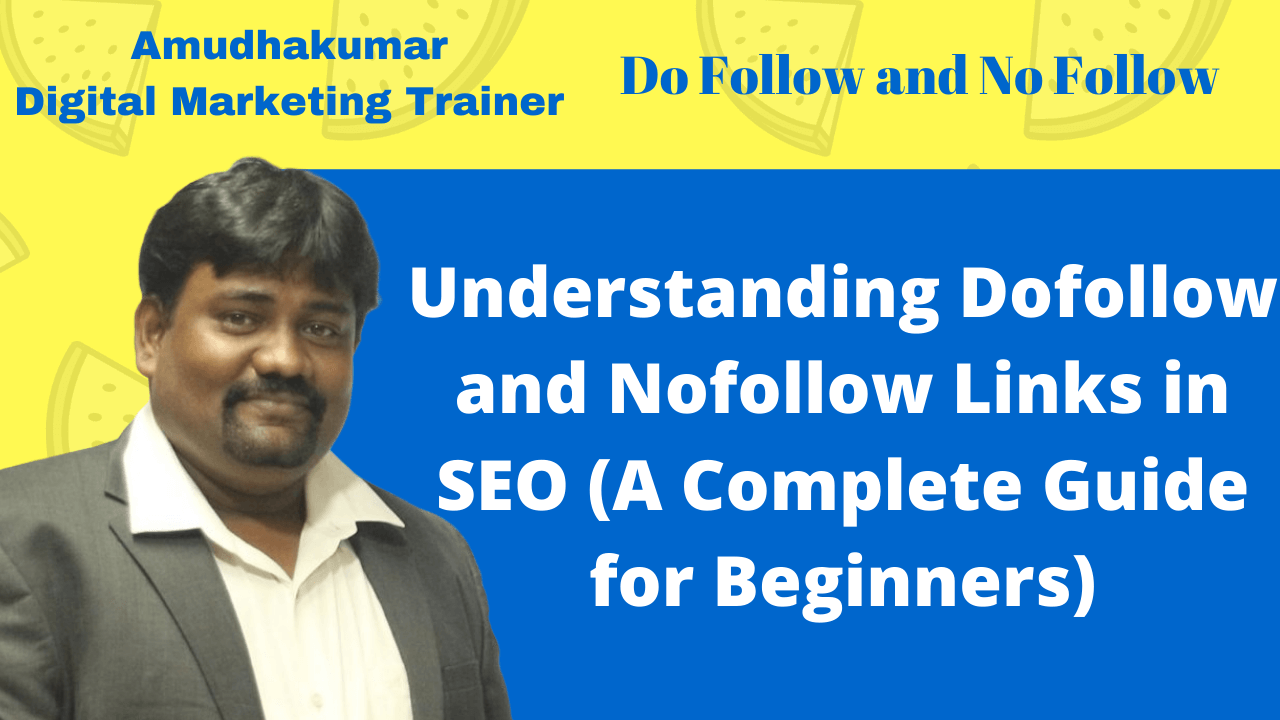 Understanding Do Follow and No Follow Links in SEO for Beginners by Amudhakumar
