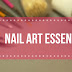 Nail Art Essentials