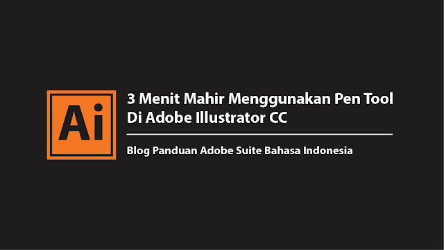 Teknik Menggunakan Pen Tools Panduan Adobe Illustrator Lengkap, Tutorial adobe illustrator