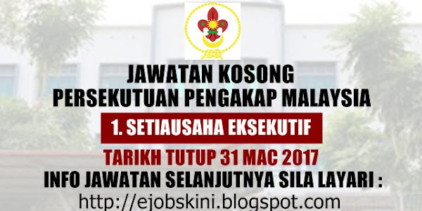 Jawatan Kosong Persekutuan Pengakap Malaysia - 31 Mac 2017