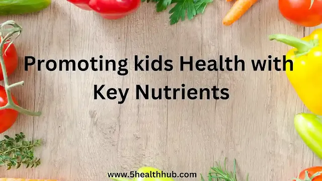 kids Health with Key Nutrients