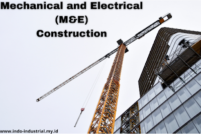 Mechanical and Electrical (M&E) Construction Industry: Overview, Trends, and Challenges