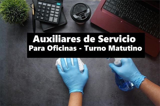 Auxiliares de Servicio para Oficinas - Turno Matutino