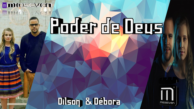 Dilson e Débora - Poder de Deus