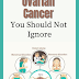 7 Symptoms Of Ovarian Cancer You Should Not Ignore