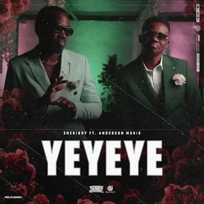 Sheriboy - Yeyeye (feat. Anderson Mário) |Download MP3