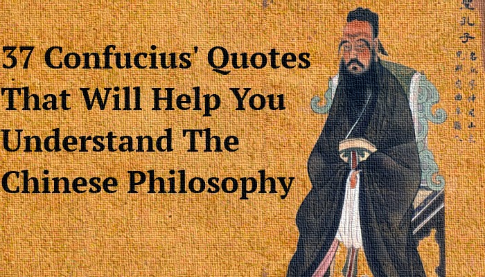 37 Confucius' Quotes That Will Help You Understand The Chinese Philosophy