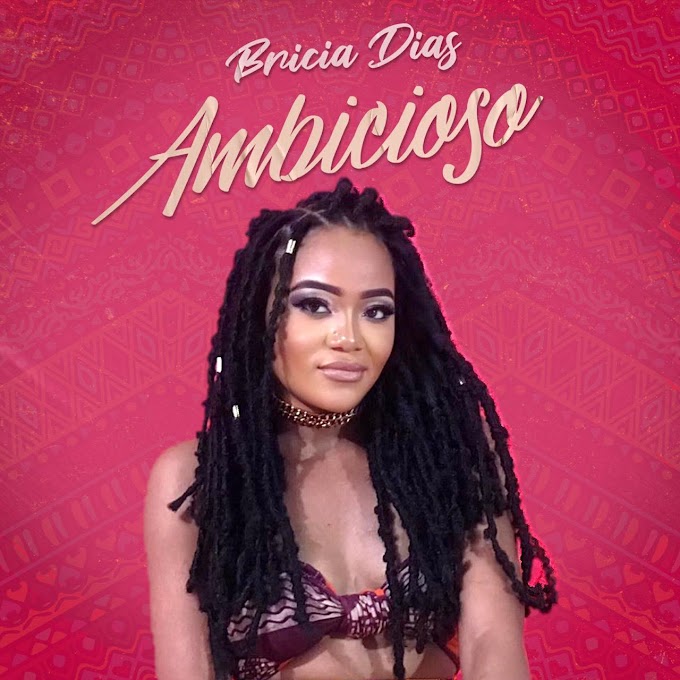 Bricia Dias - Ambicioso (DOWNLOAD 2021) • Moz Arte Music