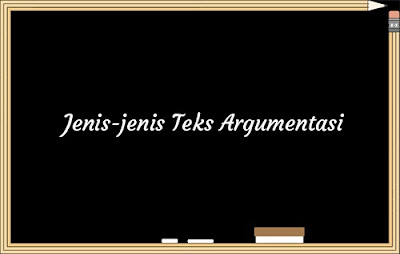 Jenis-jenis teks Argumentasi