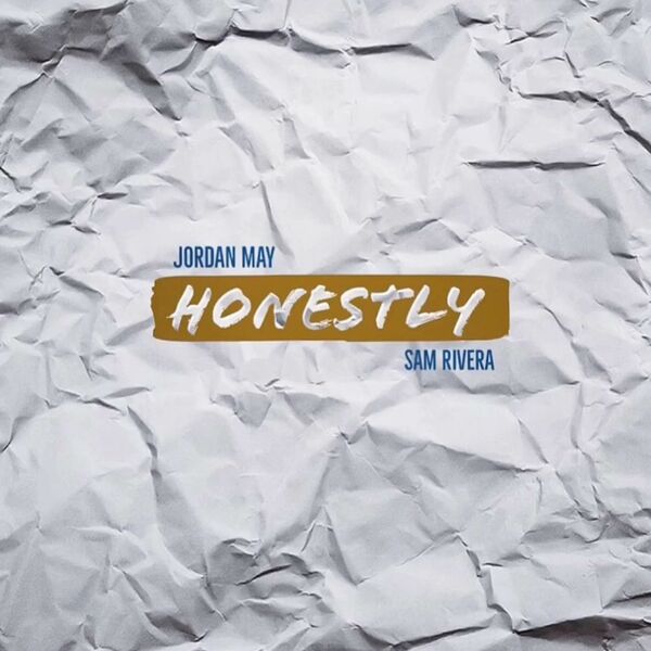 Jordan May – Honestly (Feat.Sam Rivera) (Single) 2019
