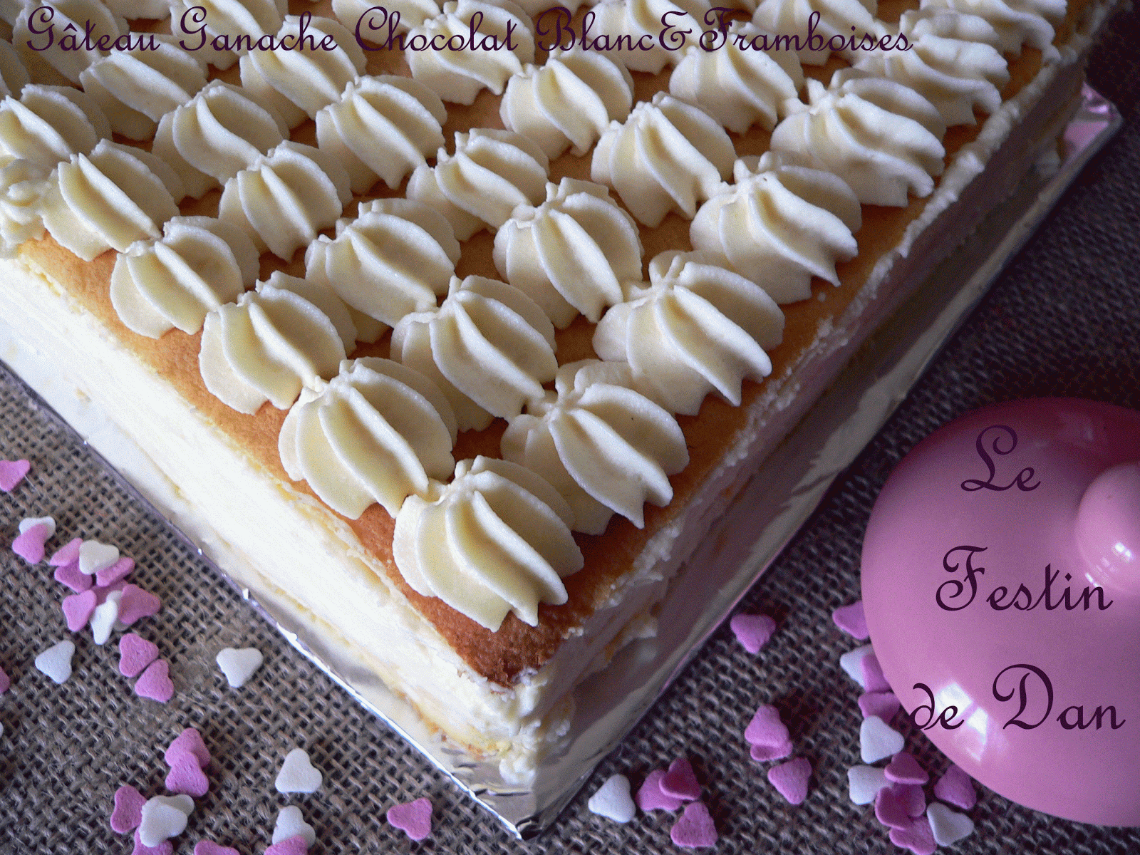 Le Festin De Dan Gateau Ganache Chocolat Blanc Framboises Le Festin De Dan Gateau Ganache Chocolat Blanc Framboises