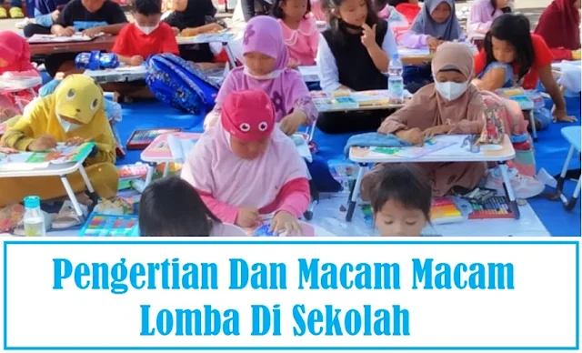 Pengertian Dan Macam Macam Lomba Di Sekolah