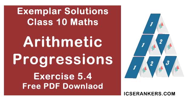 Chapter 5 Arithmetic Progressions NCERT Exemplar Solutions Exercise 5.4 Class 10 Maths