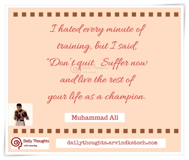 hated, every, minute, training, Daily Thought, Meaning, Muhammad Ali, champion,