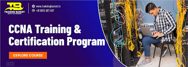 Training Basket provides best CCNA Training and Certification Course.