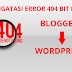 Solusi Mengatasi Error 404 not found Setelah Pindah Blogger ke Wordpress