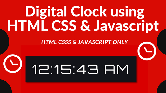 Digital Clock  using HTML CSS & Javascript