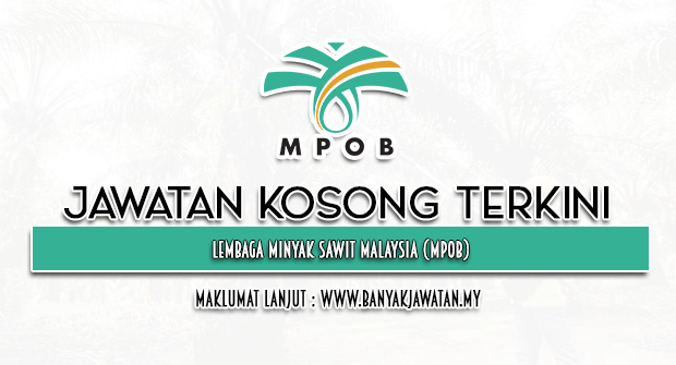Jawatan Kosong di Lembaga Minyak Sawit Malaysia (MPOB)
