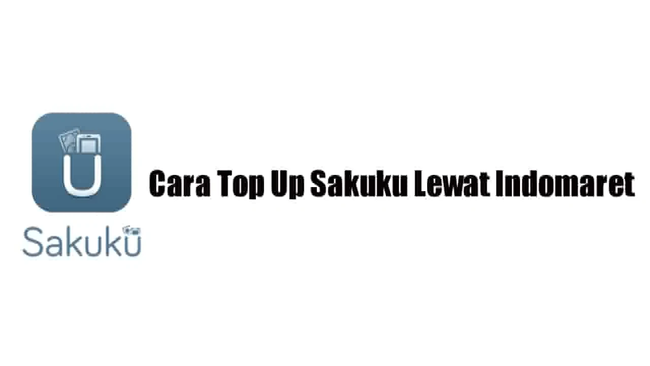 Cara Top Up Sakuku Lewat Indomart Terbaru 2023