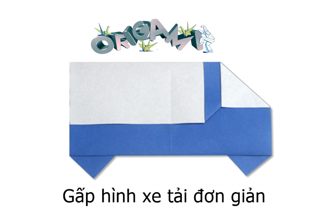 Hướng dẫn cách gấp xe ô tô tải bằng giấy đơn giản - Xếp hình Origami với Video clip 