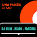 Dj Hum, Kaion e Emicida - Uma Paixao (Remix) 