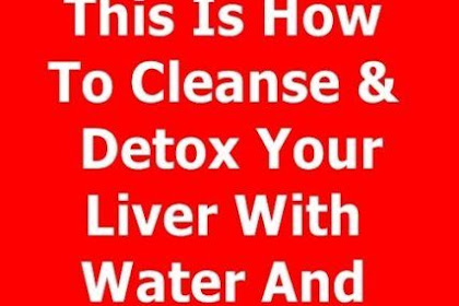 How To Cleanse Your Liver With Raisins And Water In Only 2 Days