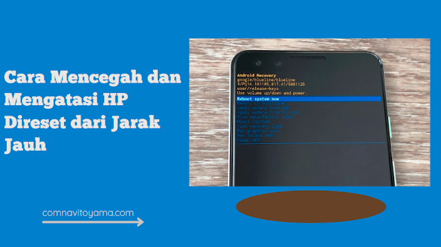 Cara Mencegah dan Mengatasi HP Direset dari Jarak Jauh