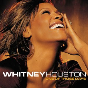 Whitney Houston - One Of Those Days Lyrics