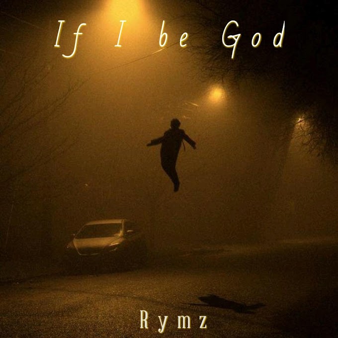 Rymz — If I Be God