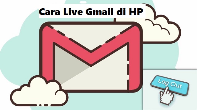 Gmail kini bukan hanya sekedar aplikasi untuk berkirim pesan e Cara Live Gmail di HP Terbaru