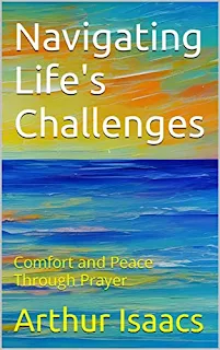 Navigating Life's Challenges: Comfort and Peace Through Prayer book promotion sites Arthur Isaacs